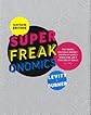 Superfreakonomics, Illustrated Edition: Global Cooling, Patriotic Prostitutes and Why Suicide Bombers Should Buy Life Insurance