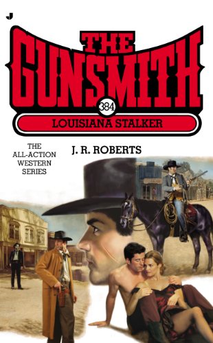 The Gunsmith #384: Louisiana Stalker (Gunsmith, The)