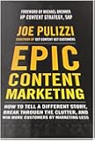 Epic Content Marketing: How to Tell a Different Story, Break through the Clutter, and Win More Customers by Marketing Less