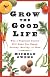 Grow the Good Life