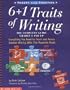 The 6 + 1 Traits of Writing: The Complete Guide: Grades 3 and Up