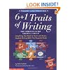 The 6 + 1 Traits of Writing: The Complete Guide: Grades 3 and Up