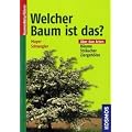 Welcher Baum ist das?: B�ume, Str�ucher, Ziergeh�lze