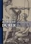 The Life and Art of Albrecht D�rer (Princeton Classic Editions)