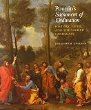Poussin's Sacrament of ordination : history, faith, and the sacred landscape