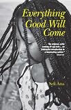 Everything Good Will Come