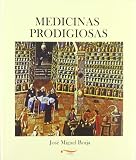 Medicinas prodigiosas (Ensayo (infova))
