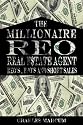 Millionaire REO Real Estate Agent: The Secret of REO's, BPO's, and Short Sales
