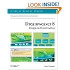 Dreamweaver 8 Design and Construction (O'Reilly Digital Studio) by Marc Campbell