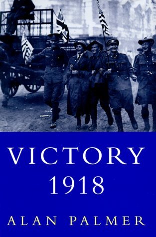 By Alan Warwick Palmer - Victory 1918 (2000-01-16) [Hardcover]