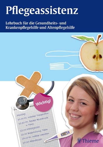 Thieme, Stuttgart Pflegeassistenz: Lehrbuch f&uuml;r Gesundheits- und Krankenpflegehilfe und Altenpflege