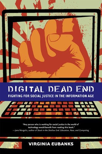 Digital Dead End: Fighting for Social Justice in the Information Age (MIT Press)