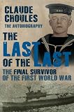 The Last of the Last: The Final Survivor of the First World War