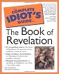 The Complete Idiot's Guide to the Book of Revelation