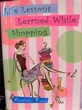 Life Lessons Learned While Shopping
