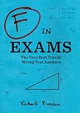 F in Exams: The Very Best Totally Wrong Test Answers