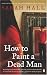 How to Paint a Dead Man