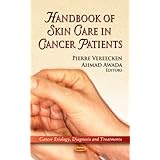 Handbook of Skin Care in Cancer Patients (Cancer Etiology, Diagnosis and Treatments) by Pierre Vereecken and Ahmad Awada