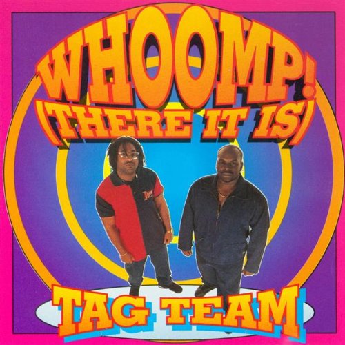 Tag Team - Whoomp There It Is Tag Team - Zortam Music