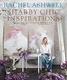 Rachel Ashwell's Shabby Chic Inspirations