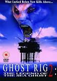 Ghost Rig 2: The Legend of the Sea Ghost [DVD] [2007]