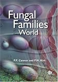 Fungal Families of the World (Cabi Publishing)
