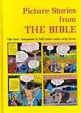 Picture Stories from the Bible: The New Testament in Full-Color Comic-Strip Form (Comic-Book Bible Series Vol 2)