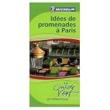 Michelin Green Guide : Idees de Promenades a Paris (in French)