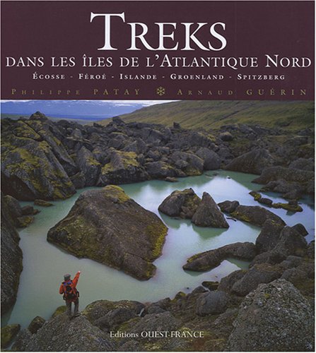 City Travel Guides Discounted  Livres : Treks dans les îles de l'Atlantique Nord : Ecosse, Féroé, Islande, Groenland, Spitzberg