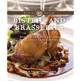 Bistros and Brasseries: Recipes and Reflections on Classic Cafe Cookingby The Culinary Institute...