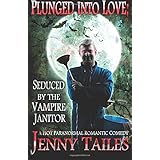seduced by the vampire janitor a bbw paranormal romance comedy plunged into love volume 1