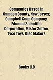 Companies Based in Camden County, New Jersey: Campbell Soup Company, Edmund Scientific Corporation, Mister Softee, Tyco Toys, Disc Makers-
