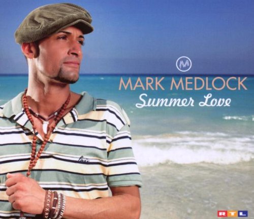 Mark Medlock - Summer Love (Single Version) - Zortam Music