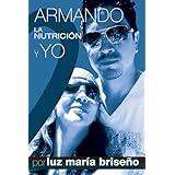 armando la nutricion y yo spanish edition