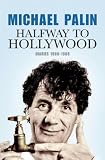 Halfway To Hollywood: Diaries 1980 to 1988