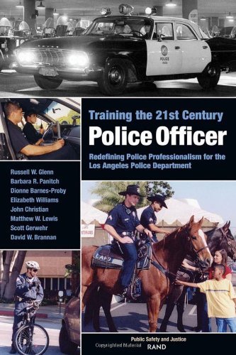 Training the 21st Century Police Officer: Redefining Police Professionalism for the Los Angeles Police Department
