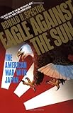 Eagle Against the Sun: The American War With Japan