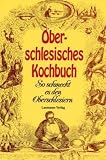 Oberschlesisches Kochbuch: So schmeckt es den Oberschlesiern