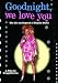 Goodnight We Love You: Phyllis Diller