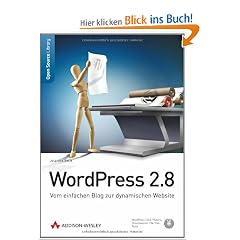 Wordpress 2.8: Vom einfachen Blog zur dynamischen Website