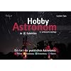 Hobby-Astronom in 4 Schritten: Ein 1�1 der praktischen Astronomie
