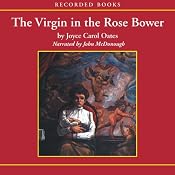 The Virgin in the Rose Bower: The Mysteries of Winterthurn, Part One | [Joyce Carol Oates]