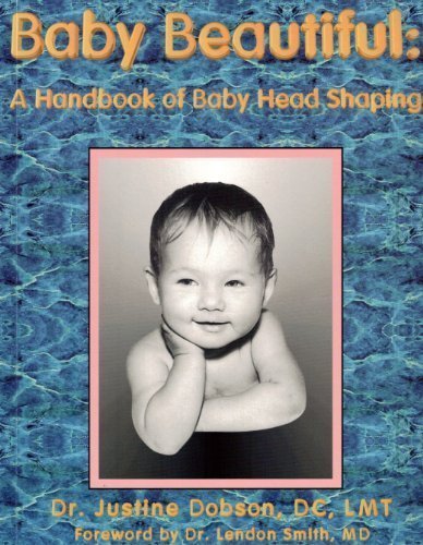 Baby beautiful: A handbook of baby head shaping