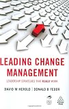 Leading change management : leadership strategies that really work