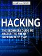 Hacking: The Beginners Guide to Master The Art of Hacking In No Time - Become a Hacking GENIUS (English Edition)