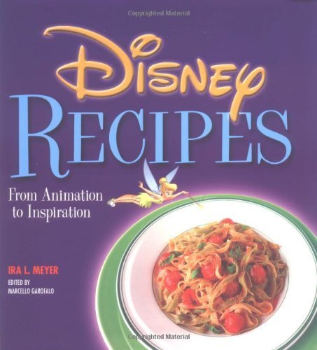 Disney Recipes: From Animation to Inspiration by Ira L. Meyer (2003-10-01)