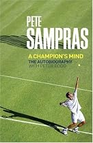 Pete Sampras: A Champion's Mind