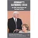 Germany's Gathering Crisis (The 2005 Federal Election and the Grand Coalition) (New Perspectives in German Studies) (Hardcover)