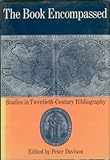 The Book encompassed : studies in twentieth-century bibliography