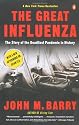 The Great Influenza: The Story of the Deadliest Pandemic in History